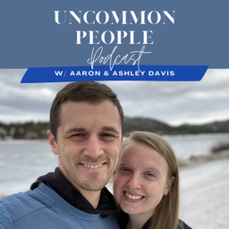 Podcast thumbnail for Uncommon People Podcast