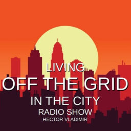 Podcast thumbnail for Living Off the Grid in the City Radio Show (Legacy)