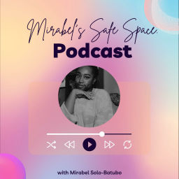 Podcast thumbnail for Mirabel's Safe Space