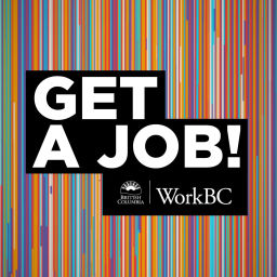 Podcast thumbnail for Get a Job! A Podcast by Vancouver WorkBC