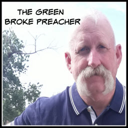 Podcast thumbnail for Green Broke Preacher