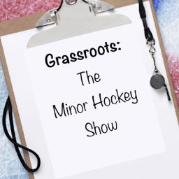 Podcast thumbnail for Grassroots: The Minor Hockey Show