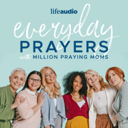 Podcast thumbnail for Everyday Prayers with Million Praying Moms
