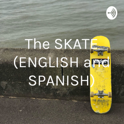 Podcast thumbnail for The SKATE (ENGLISH and SPANISH)