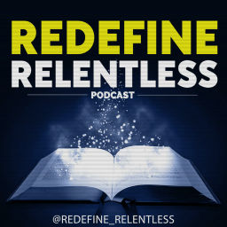 Podcast thumbnail for Redefine Relentless