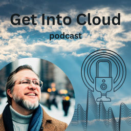 Podcast thumbnail for Get Into Cloud