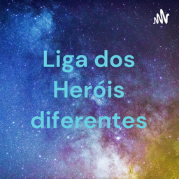 Podcast thumbnail for Liga dos Heróis diferentes