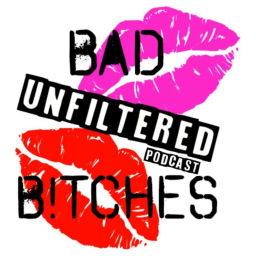 Podcast thumbnail for Bad Bitches Unfiltered