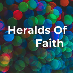 Podcast thumbnail for Heralds Of Faith