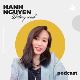 Podcast thumbnail for Hạnh Nguyễn - Writing Coach - Tâm sự chuyện nghề Freelance Writer