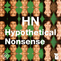 Podcast thumbnail for Hypothetical Nonsense