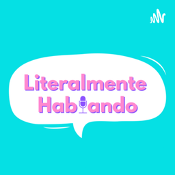 Podcast thumbnail for Literalmente Hablando