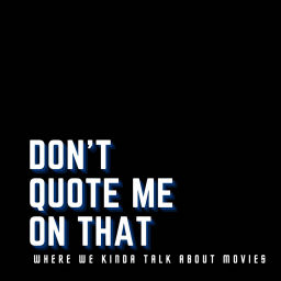 Podcast thumbnail for Don't Quote Me On That