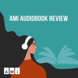 Podcast thumbnail for AMI Audiobook Review