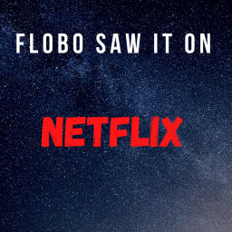 Podcast thumbnail for Flobo Saw it on Netflix