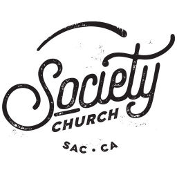 Podcast thumbnail for Society Church Podcast, Sacramento CA