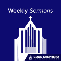 Podcast thumbnail for Good Shepherd Weekly Sermons