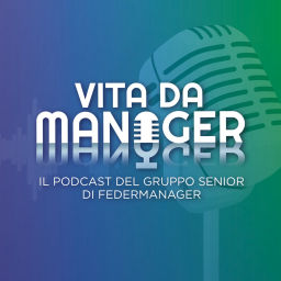 Podcast thumbnail for Vita da manager