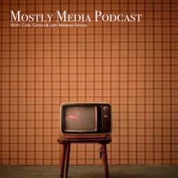 Podcast thumbnail for Mostly Media Podcast