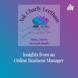 Podcast thumbnail for Ask Charly Leetham - Online Business Manager
