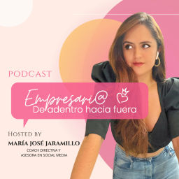 Podcast thumbnail for Empresaria de dentro hacia fuera
