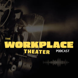 Podcast thumbnail for Workplace Theater