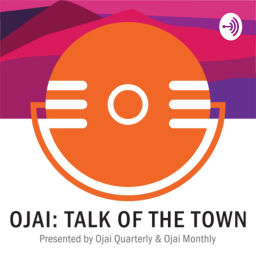 Podcast thumbnail for Ojai: Talk of the Town