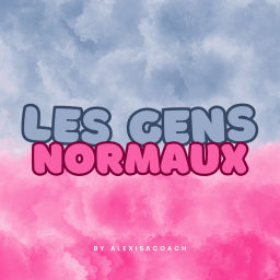Podcast thumbnail for Les Gens Normaux
