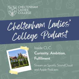 Podcast thumbnail for Cheltenham Ladies' College Podcast