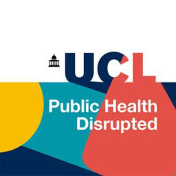 Podcast thumbnail for Public Health Disrupted – the new Podcast from UCL Health of the Public