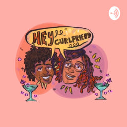 Podcast thumbnail for Hey Curlfriend ™️