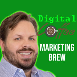 Podcast thumbnail for Digital Coffee: Marketing Brew