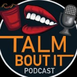 Podcast thumbnail for Tal'm Bout It Podcast