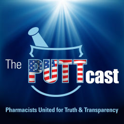 Podcast thumbnail for PUTTcast | Pharmacists United for Truth and Transparency