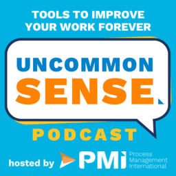 Podcast thumbnail for Uncommon Sense - Tools to Improve your Work Forever