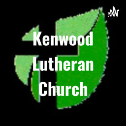 Podcast thumbnail for Kenwood Lutheran Church