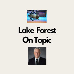 Podcast thumbnail for Lake Forest on Topic