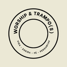 Podcast thumbnail for Worship e Trampos
