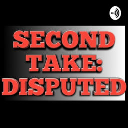 Podcast thumbnail for Second Take: Disputed