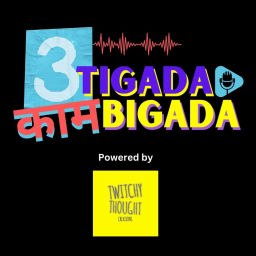 Podcast thumbnail for Teen Tigada Kaam Bigada powered by Twitchy Thought Creations