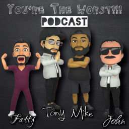 Podcast thumbnail for You're The Worst!!!