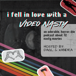 Podcast thumbnail for I Fell in Love with a Video Nasty