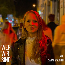 Podcast thumbnail for Wer wir sind. - Ein Podcast, der Identitäten entfaltet und Gesellschaft neu definiert.