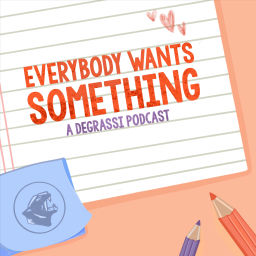 Podcast thumbnail for Everybody Wants Something: A Degrassi Podcast