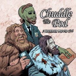 Podcast thumbnail for Chuddle the Pod: A Horror Movie Club