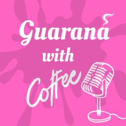 Podcast thumbnail for GuaranaWithCoffee podcast