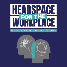 Podcast thumbnail for Headspace for the Workplace with Dr. Sally
