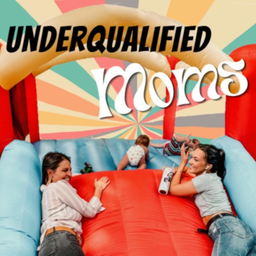 Podcast thumbnail for Underqualified Moms
