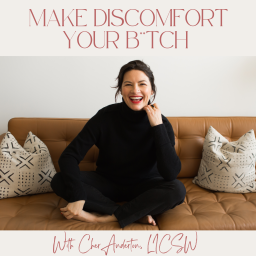 Podcast thumbnail for Make Discomfort Your B*tch