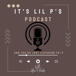 Podcast thumbnail for It's Lil P's Podcast